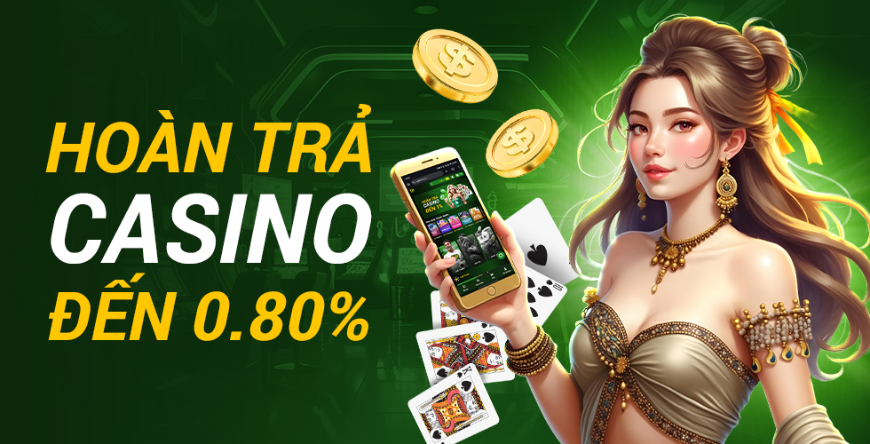 Hoàn Trả Casino Mỗi Tuần Lên Đến 0.80%