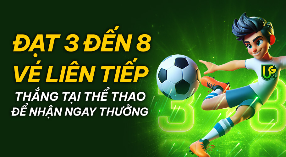 Đạt 3 Đến 8 Vé Liên Tiếp Thắng Tại Thể Thao Để Nhận Ngay Thưởng