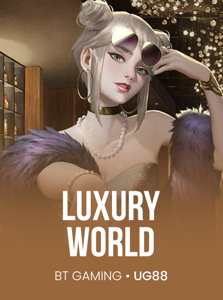 LUXURY WORLD
