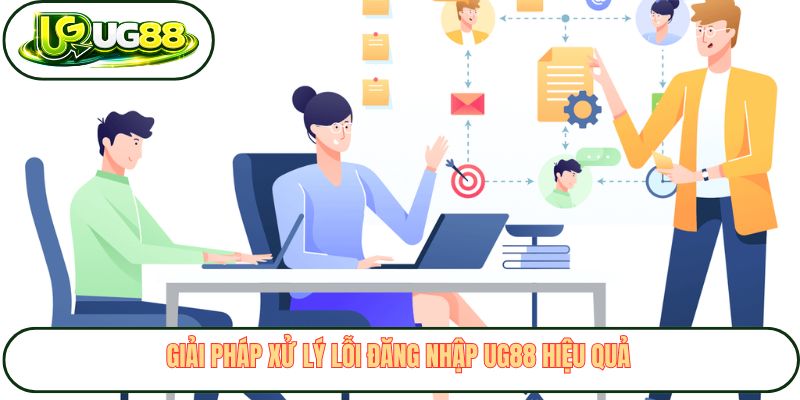 giai phap xu ly loi dang nhap ug88 hieu qua