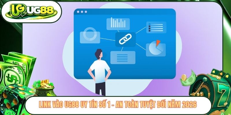link vao ug88 uy tin so 1 an toan tuyet doi nam 2026
