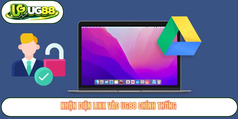 nhan dien link vao ug88 chinh thong