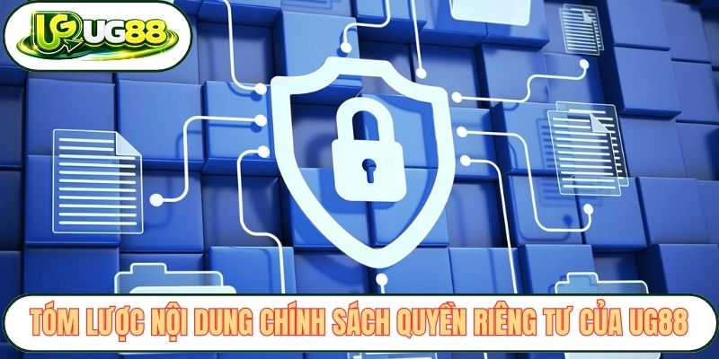 tom luoc noi dung chinh sach quyen rieng tu cua ug88