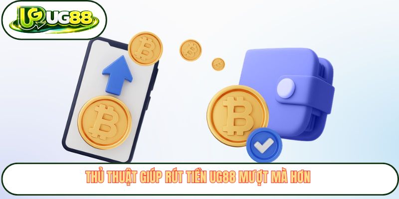 thu thuat giup rut tien ug88 muot ma hon