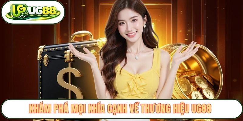 kham pha moi khia canh ve thuong hieu ug88